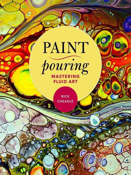 Title details for Paint Pouring by Rick Cheadle - Wait list
